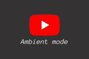 Ambient mode στο Youtube Τι είναι και πώς να το χρησιμοποιήσεις